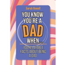 You Know You're a Dad When... 100 Relatable Facts About Being a Dad: Short Books, Perfect for Gifts