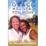 Grace Will Lead You Home