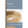 Trauma: Caring for Survivors