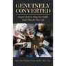 Genuinely Converted: Gospel Truth to Help You Fulfill God's Plan for Your Life
