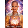Energy Hygiene: Practical Guide to Energetic Cleansing