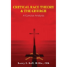 Critical Race Theory & the Church: A Concise Analysis