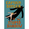 Captain Danger and the Stupid Shadow