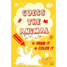 Guess The Animal, Draw it, Color it: guess the animal shadows, Animal coloring book for kids, Animal drawing book For Girls & Boys Aged 7-14.