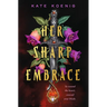 Her Sharp Embrace