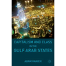 Capitalism and Class in the Gulf Arab States