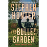 The Bullet Garden: An Earl Swagger Novel