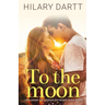 To the Moon: Love Under the Arizona Sky, Book Three