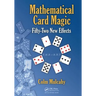 Mathematical Card Magic: Fifty-Two New Effects
