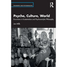 Psyche, Culture, World: Excursions in Existentialism and Psychoanalytic Philosophy