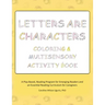 Letters are Characters: Coloring & Multisensory Activity Book