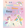 Learn How To Draw unicorn: A Step-by-Step Drawing and Activity Book for Kids to Learn to Draw Cute