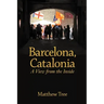 Barcelona, Catalonia: A View from the Inside