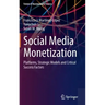 Social Media Monetization: Platforms, Strategic Models and Critical Success Factors