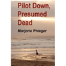 Pilot Down, Presumed Dead - Special Illustrated Edition