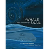A Whale Who Dreamt of a Snail: A bedtime picture book about our dreams, and how we are connected to the other inhabitants of our world.