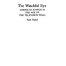 The Watchful Eye: American Justice in the Age of the Television Trial