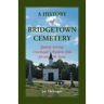 A History of Bridgetown Cemetery: Quietly Serving Cincinnati's Western Hills for over 150 Years