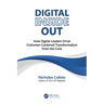 Digital Inside Out: How Digital Leaders Drive Customer-Centered Transformation from the Core