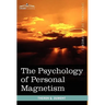 The Psychology of Personal Magnetism