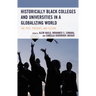 Historically Black Colleges and Universities in a Globalizing World: The Past, Present, and Future