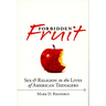 Forbidden Fruit: Sex & Religion in the Lives of American Teenagers
