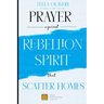 Prayer against Rebellion Spirit That Scatter Home