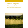 Instant Insights: Advances in Fertilisers and Fertiliser Technology