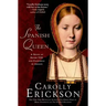 The Spanish Queen: A Novel of Henry VIII and Catherine of Aragon