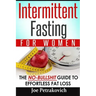 Intermittent Fasting For Women: The No-Bullshit Guide To Effortless Fat Loss