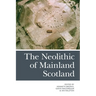 The Neolithic of Mainland Scotland