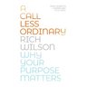 A Call Less Ordinary: Why Your Purpose Matters