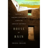 House of Rain: Tracking a Vanished Civilization Across the American Southwest