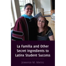 La Familia and Other Secret Ingredients to Latinx Student Success