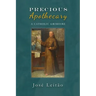 Precious Apothecary: A Catholic Grimoire