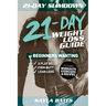21-Day Slim Down: The 21-Day Weight Loss Guide for Beginners Wanting A Flat Belly, Firm Butt & Lean Legs (Includes Workouts, Exercises & Recipes)