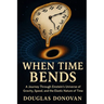 When Time Bends: A Journey Through Einstein's Universe of Gravity, Speed, and the Elastic Nature of Time