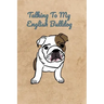 Talking To My English Bulldog