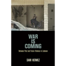 War Is Coming: Between Past and Future Violence in Lebanon
