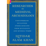 Researches in Medieval Archaeology: Carvanserais, Buildings, Other Remains from Sultanate and Mughal Times
