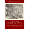 Pursuing Social Holiness: The Band Meeting in Wesley's Thought and Popular Methodist Practice