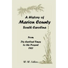 A History of Marion County, South Carolina, from Its Earliest Times to the Present, 1901