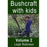 Bushcraft with kids: Volume 2