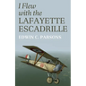 I Flew With the Lafayette Escadrille