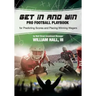 Get In and Win Pro Football Playbook: For Predicting Scores and Placing Winner Wagers By a Wall Street Investment Manager
