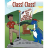 Class! Class!: Geoh's 6th Grade Adventure with Miss Redd