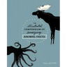 The Illustrated Compendium of Amazing Animal Facts