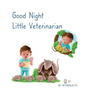 Good Night Little Veterinarian