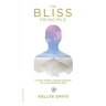 The Bliss Principle Updated Edition: A Stress to Bliss Lifestyle Program for Living Blissfully Well: