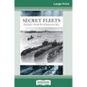 Secret Fleets: Fremantle's World War II Submarine Base (16pt Large Print Edition)
